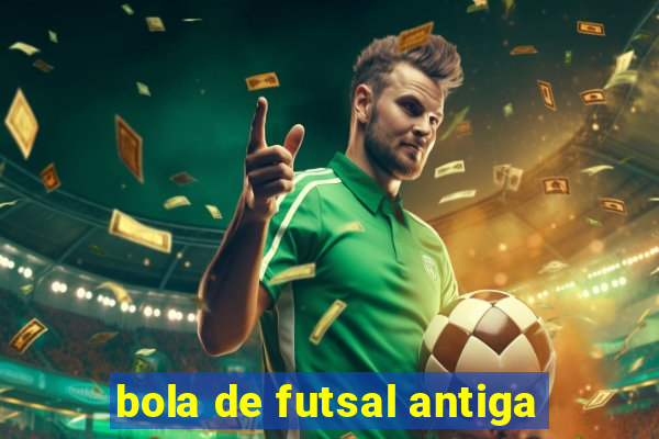 bola de futsal antiga